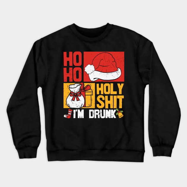 Ho Ho Holy Shit I'm Drunk Crewneck Sweatshirt by 1AlmightySprout